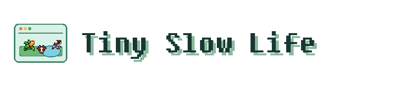 tinyslowlife