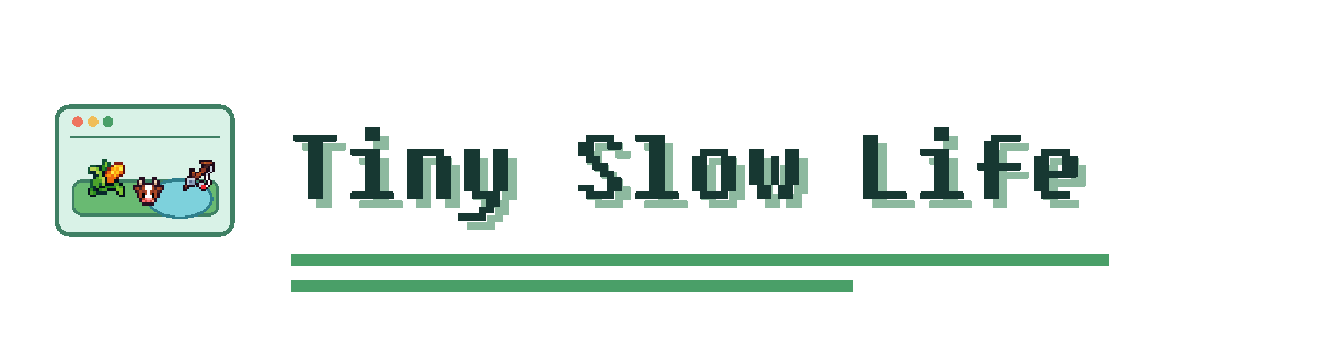 tinyslowlife